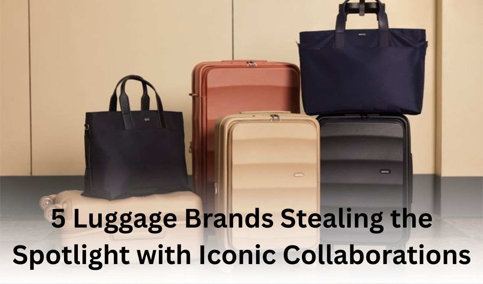 5 Luggage Brands Stealing the Spotlight with Iconic Collaborations