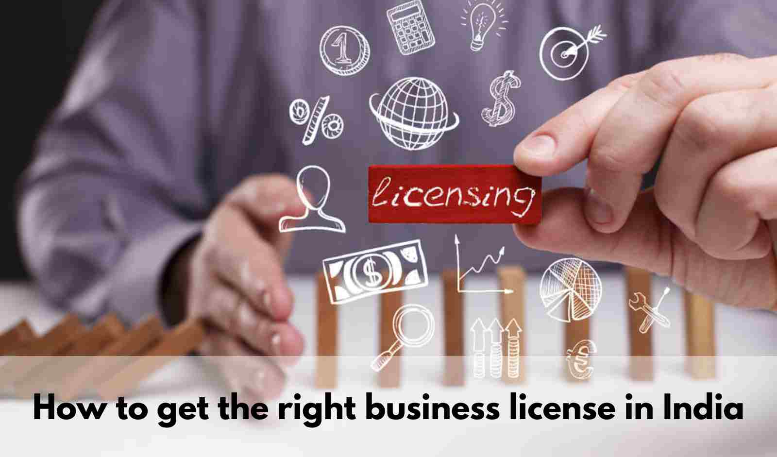 How to Get the Right Business License in India