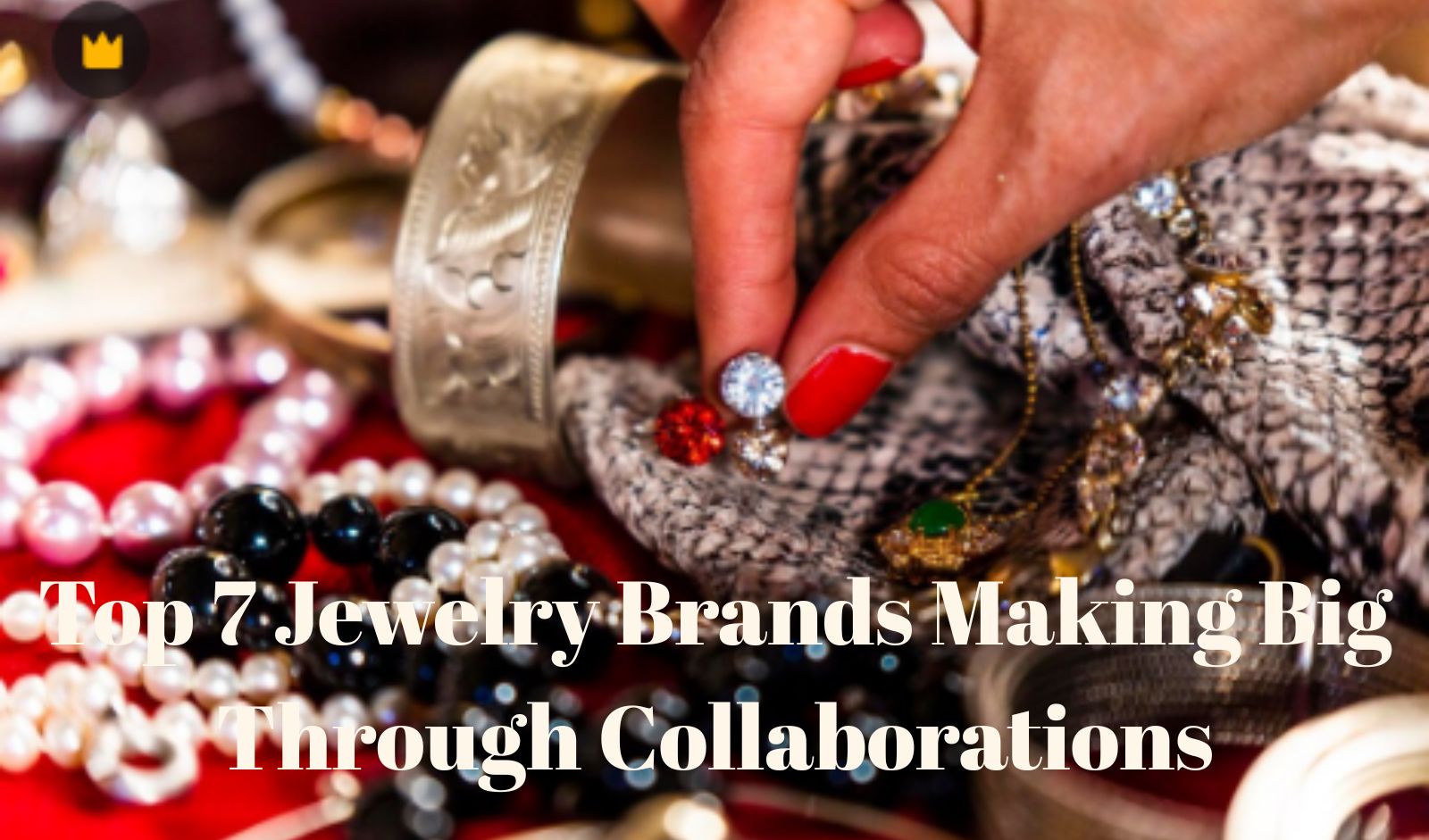 Top 7 Jewelry Brands Making Big Through Collaborations