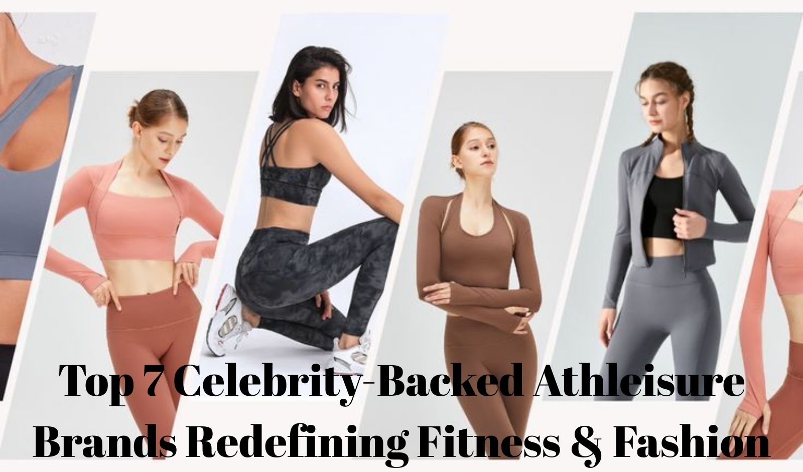 Top 7 Celebrity-Backed Athleisure Brands Redefining Fitness & Fashion