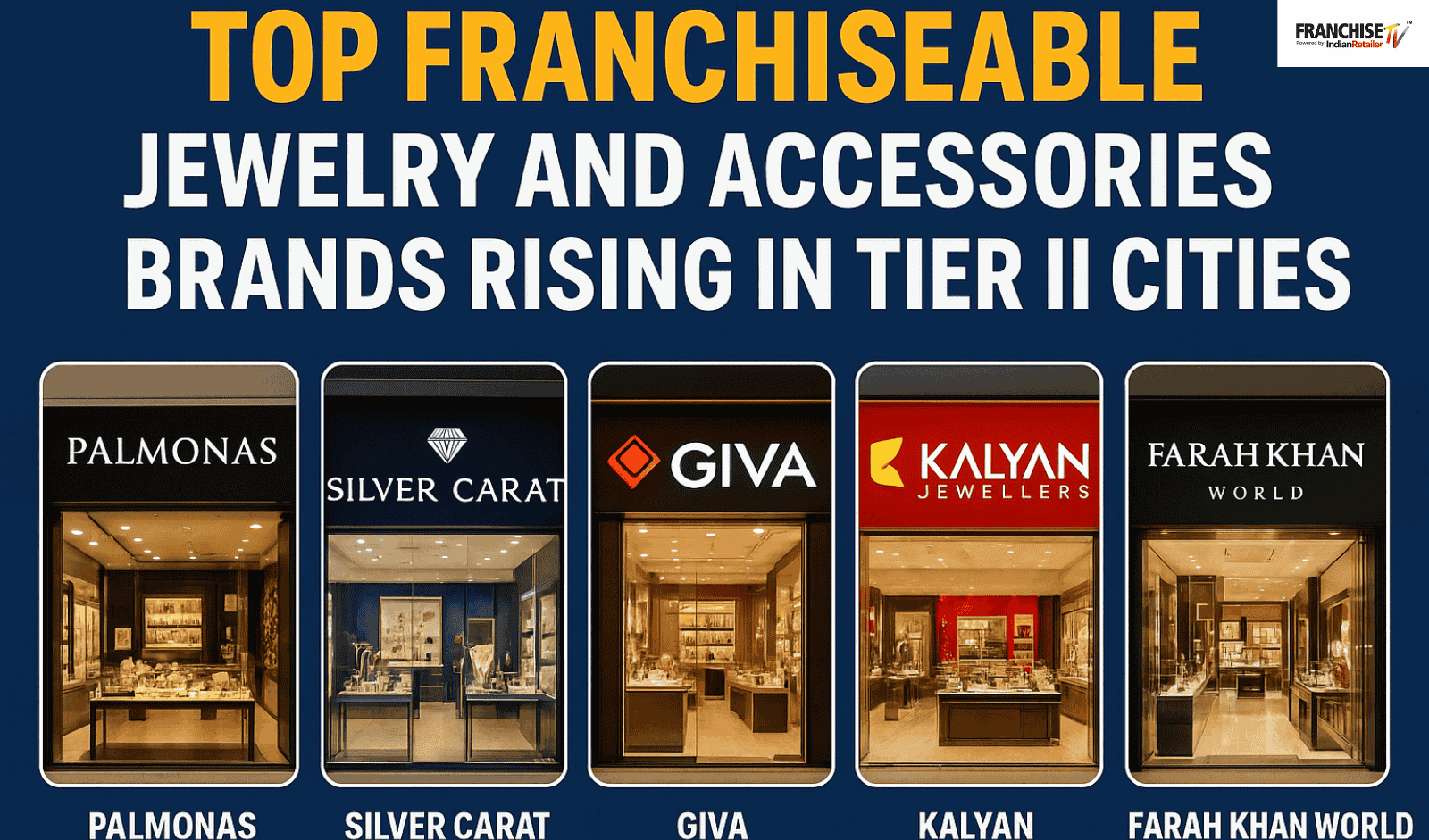 Top Franchiseable Jewelry and Accessories Brands Rising in Tier II Cities
