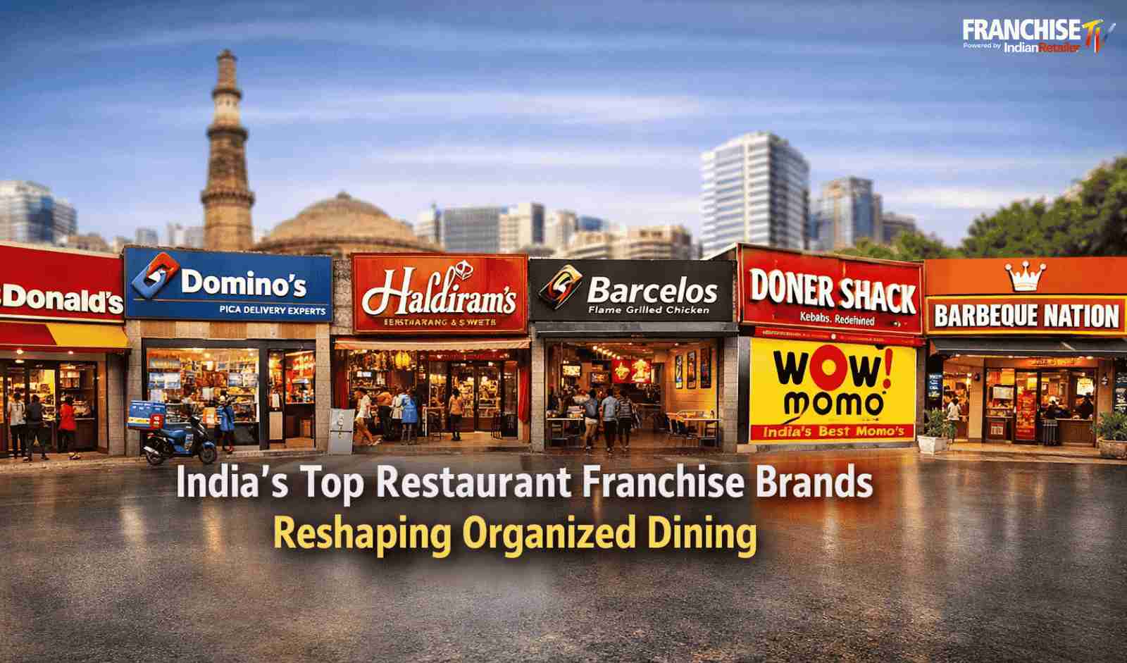 Restaurant Franchise Brands Reshaping India’s Organized Dining Landscape